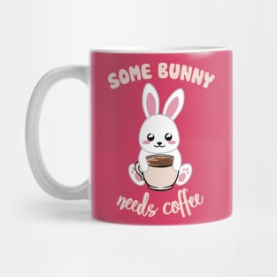 Some Bunny Needs Coffe - Coffee and Bunny Pun - Version for the dark background Mug